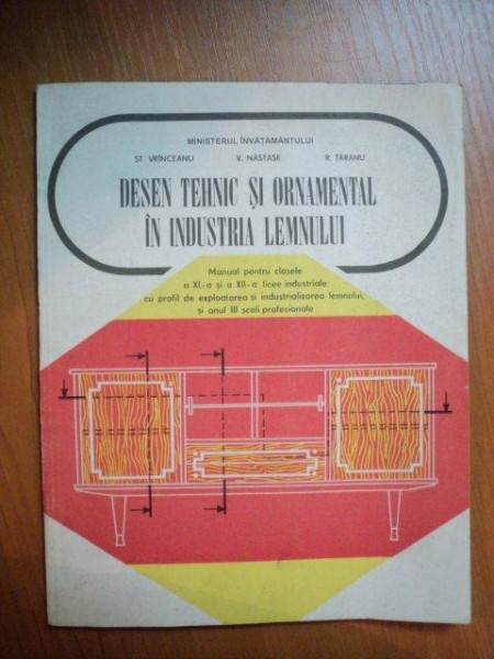 DESEN TEHNIC SI ORNAMENTAL IN INDUSTRIA LEMNULUI de ST. VRANCEANU , V. TANASE , R. TARANU
