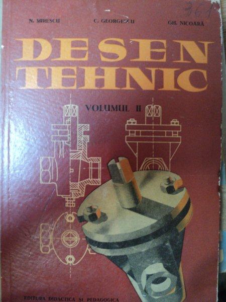 DESEN TEHNIC,VOL.2-N.MIRESCU,C.GEORGESCU,GH.NICOARA,BUC.1963