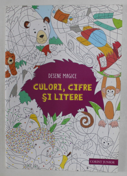 DESENE MAGICE , CULORI , CIFRE SI LITERE  , ilustratii de ALAIN BOYER , 2015