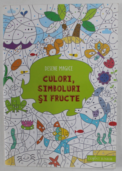 DESENE MAGICE , CULORI , SIMBOLURI SI FRUCTE  , ilustratii de ISABELLE NICOLLE  , 2015