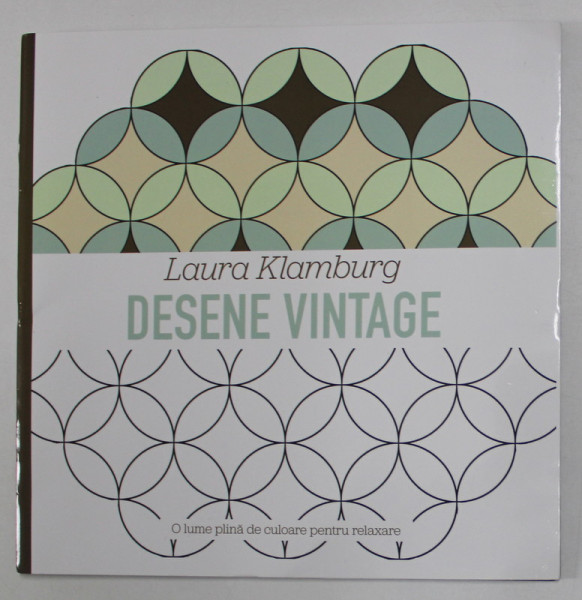 DESENE VINTAGE  de LAURA KLAMBURG , MANDALE si TERAPIA CULORILOR , 2017