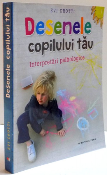 DESENELE COPILULUI TAU , INTERPRETARI PSIHOLOGIGE , 2016