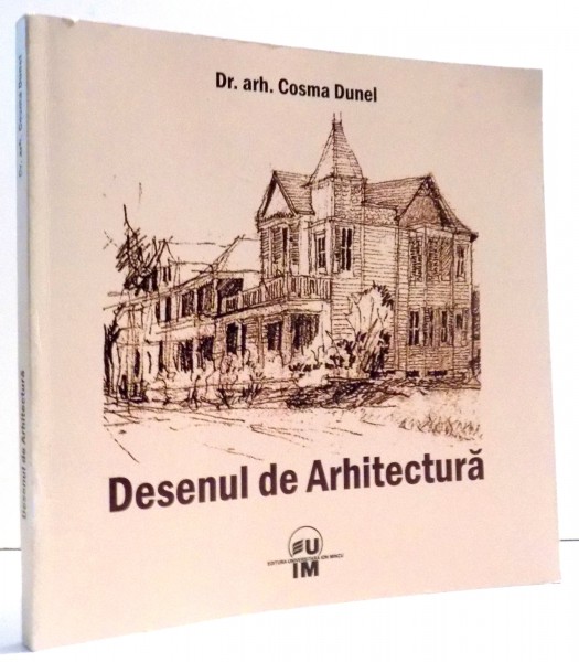 DESENUL DE ARHITECTURA de DR. ARH. COSMA DUNEL, 2013