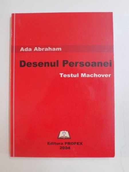 DESENUL PERSOANEI , TESTUL MACHOVER de ADA ABRAHAM , 2004