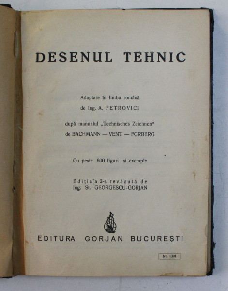 DESENUL TEHNIC - de A . PETROVICI , CU PESTE 600 DE FIGURI SI EXEMPLE , EDITIE INTERBELICA