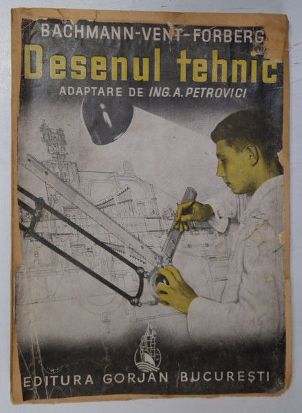 DESENUL TEHNIC de A. PETROVICI, CU PESTE  600 DE FIGURI SI EXEMPLE