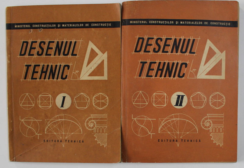 DESENUL TEHNIC de NICOLESCU NICOLAE si MOLDOVAN CORNEL , VOLUMELE I - II , 1957 - 1958