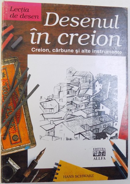 DESENULIN CREION - CREION , CARBUNE SI ALTE INSTRUMENTE de HANS SCWARZ , 2004