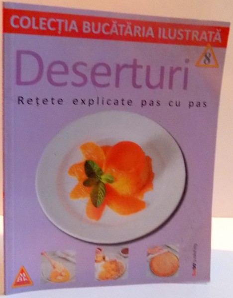 DESERTURI , RETETE EXPLICATE PAS CU PAS , 2013