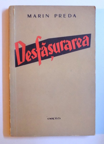 DESFASURAREA , EDITIA A- III- A de MARIN PREDA , 1958
