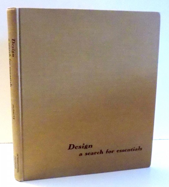 DESIGN, A SEARCH FOR ESSENTIALS by ELIZABETH ADAMS HURWITZ , 1964