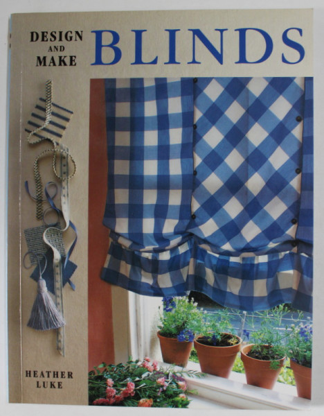 DESIGN AND MAKE BLINDS by HEATHER LUKE , 2001