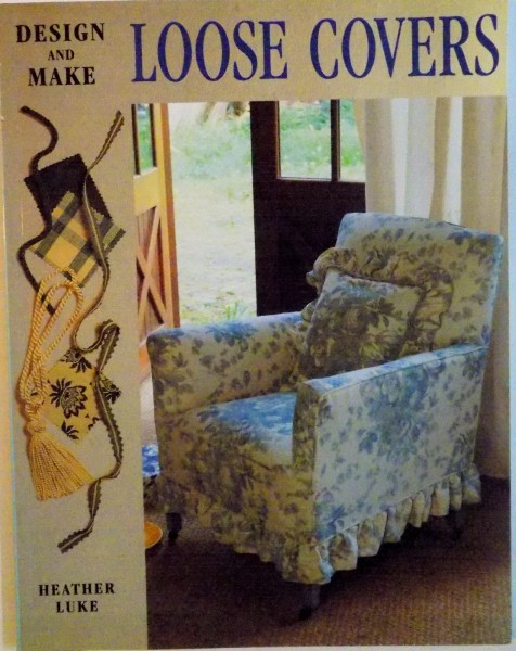 DESIGN AND MAKE, LOOSE COVERS de HEATHER LUKE, 2001 * MICI DEFECTE