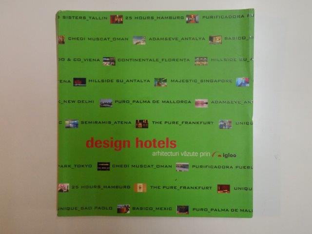 DESIGN HOTELS . ARHITECTURI VAZUTE PRIN IGLOO , 2007