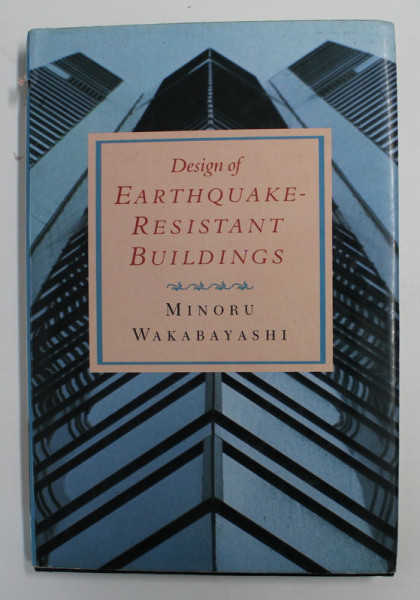 DESIGN OF EARTHQUAKE- RESISTANT BUILDINGS by MINORU WAKABAYASHI , 1986