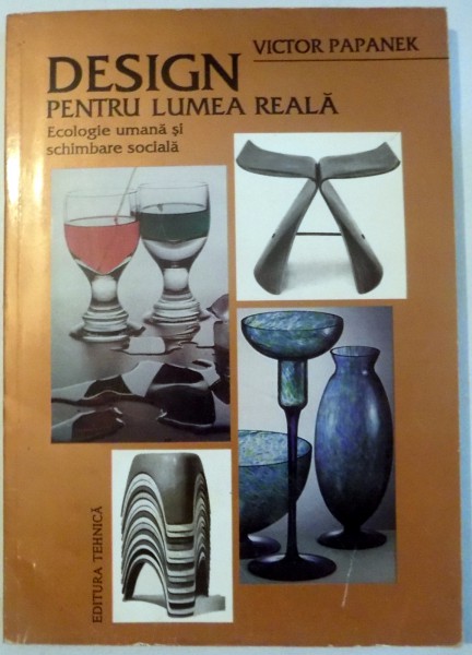 DESIGN PENTRU LUMEA REALA, ECOLOGIE UMANA SI SCHIMBARE SOCIALA , 1997