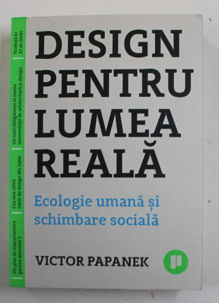 DESIGN PENTRU TOATA LUMEA - ECOLOGIE UMANA SI SCHIMBARE SOCIALA de VICTOR PAPANEK , 2018