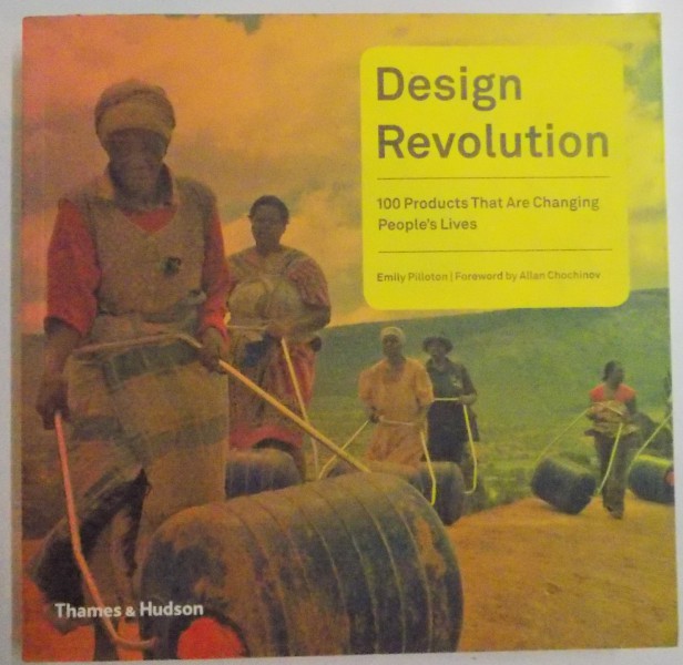 DESIGN REVOLUTION , 100 PRODUCTS THAT ARE CHANGING PEOPLE' S LIVES , 2009
