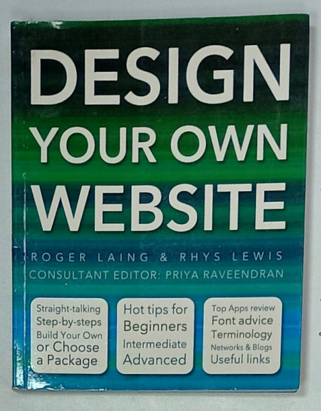 DESIGN YOUR OWN WEBSITE by ROGER LAING and RHYS LEWIS , 2010