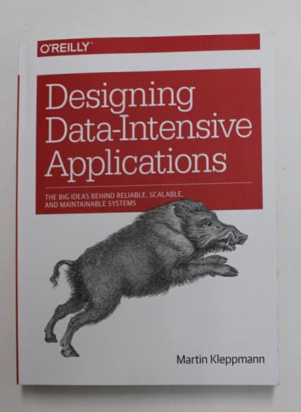 DESIGNING DATA - INTENSIVE APPLICATIONS by MARTIN KLEPPMANN , 2021