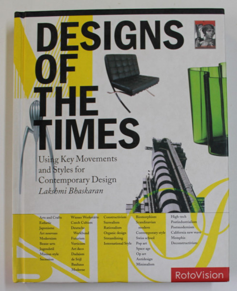DESIGNS OF THE TIMES - USING KEY MOVEMENTS AND STYLES FOR CONTEMPORARY DESIGN by LAKSHMI BHASKARAN , 2005