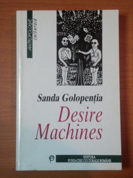 DESIRE MACHINES de SANDA GOLOPENTIA  1998