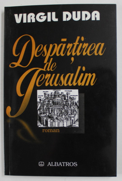 DESPARTIREA DE IERUSALIM de VIRGIL DUDA , 2005