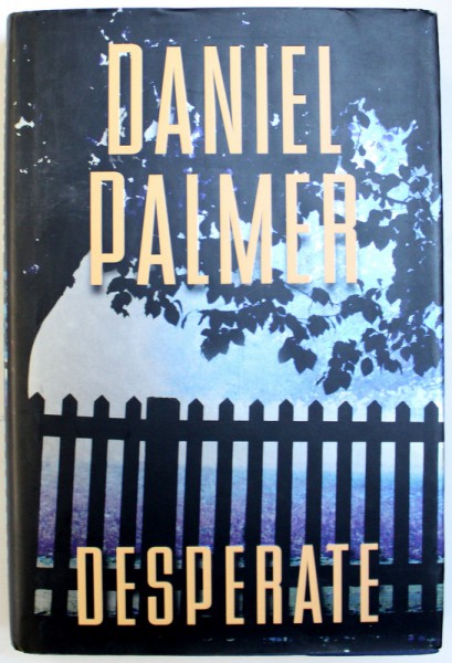 DESPERATE by DANIEL PALMER , 2014