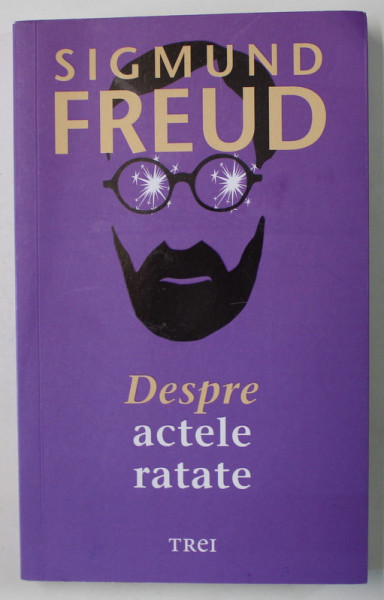 DESPRE ACTELE RATATE de SIGMUND FREUD , 2021