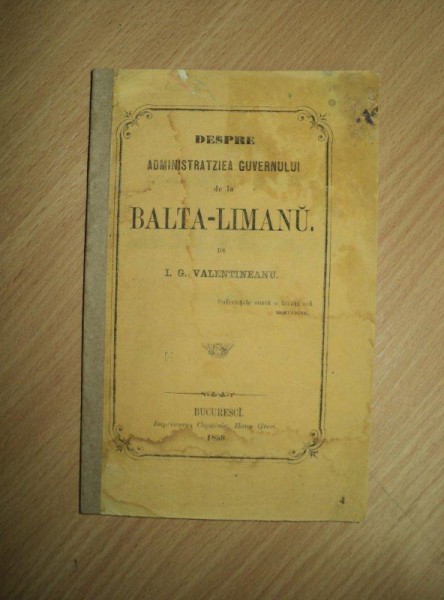Despre Administratia Guvernului de la Balta Limanu, I. G. Valentineanu, Bucuresti 1859