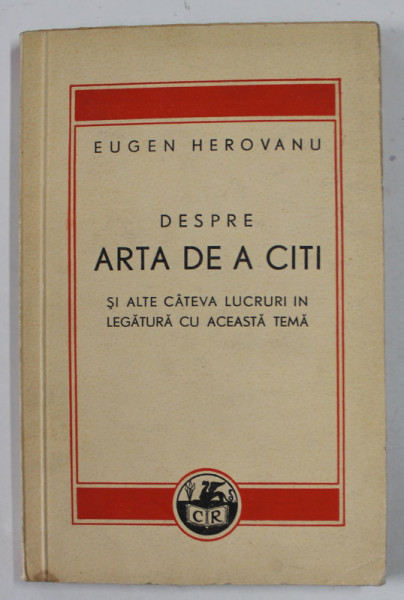 DESPRE ARTA DE A CITI SI ALTE CATEVA LUCRURI CU ACEASTA TEMA de EUGEN HEROVANU , 1940