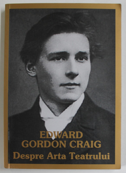 DESPRE ARTA TEATRULUI de EDWARD GORDON CRAIG , 2012