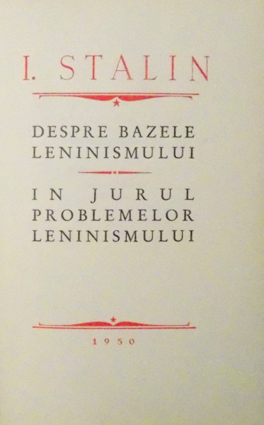 DESPRE BAZELE LENINISMULUI de I. STALIN , 1950