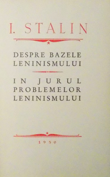 DESPRE BAZELE LENINISMULUI de I. STALIN , 1950