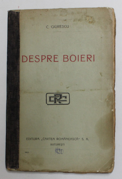 DESPRE BOIERI de C. GIURESCU , 1920 , COTOR LIPIT CU BANDA ADEZIVA