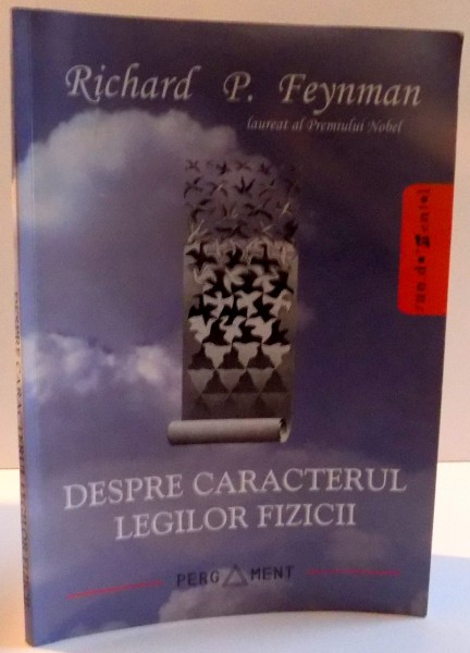 DESPRE CARACTERUL LEGILOR FIZICII de RICHARD P. FEYNMAN , 2006
