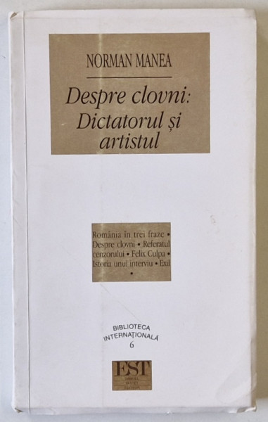 DESPRE CLOVNI : DICTATORUL SI ARTISTUL de NORMAN MANEA , 1996