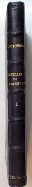 DESPRE CONTRACTUL DE TRANSPORT. CARTEA I de E. CRISTOFOREANU  1925