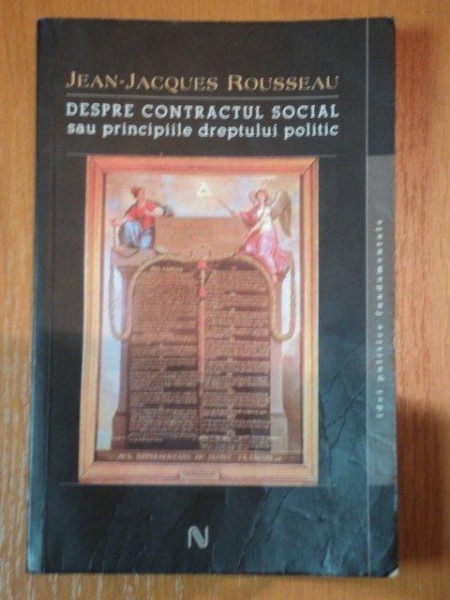 DESPRE CONTRACTUL SOCIAL SAU PRINCIPIILE DREPTULUI POLITIC-JEAN-JACQUES ROUSSEAU