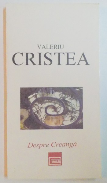 DESPRE CREANGA de VALERIU CRISTEA , 1994