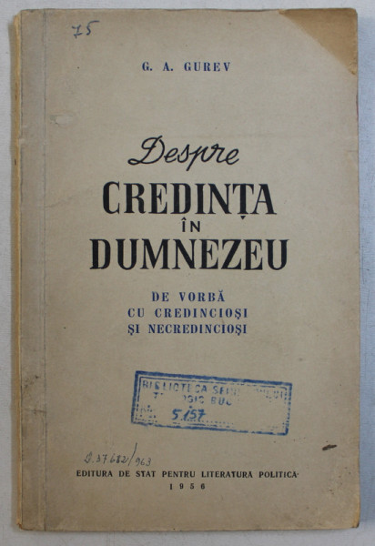 DESPRE CREDINTA IN DUMNEZEU  - DE VORBA CU CREDINCIOSI SI NECREDINCIOSI de G.A. GUREV , 1956