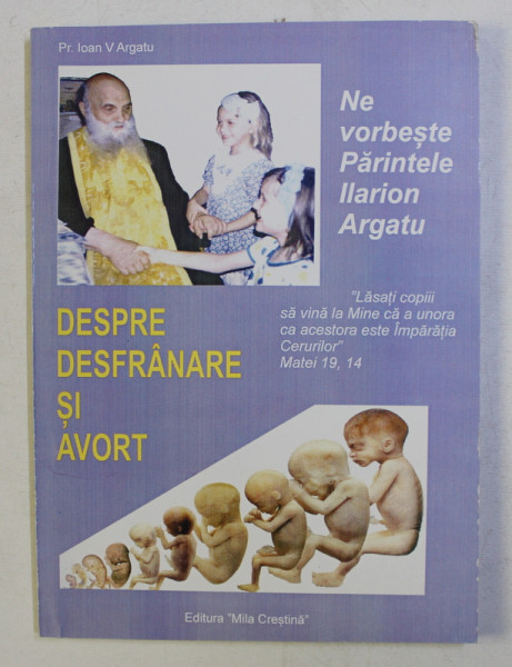 DESPRE DESFRANARE SI AVORT de ARGATU V. IOAN , 2007