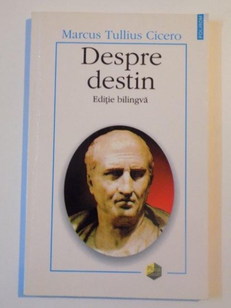 DESPRE DESTIN de MARCUS TULLIUS CICERO , 2000