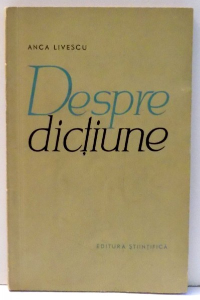 DESPRE DICTIUNE de ANCA LIVESCU , 1965