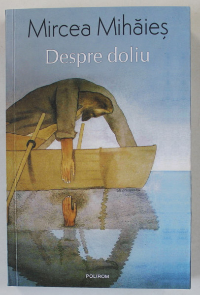 DESPRE DOLIU de MIRCEA MIHAIES , UN AN DIN  VIATA LUI LEON W. , 2023