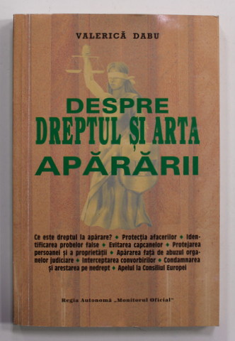 DESPRE DREPTUL SI ARTA APARARII de VALERICA DABU , 1994 , DEDICATIE *