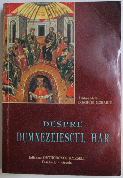 DESPRE DUMNEZEIESCUL HAR de ARHIMANDRIT DOSOFTEI MORARIU , PREZINTA HALOURI DE APA *