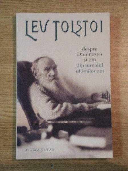 DESPRE DUMNEZEU SI OM DIN JURNALUL ULTIMILOR ANI de LEV TOLSTOI , 2006