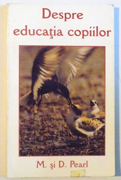 DESPRE EDUCATIA COPIILOR de M SI D. PEARL, 2001