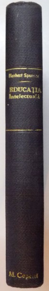 DESPRE EDUCATIA INTELECTUALA MORALA SI FIZICA de HERBERT SPENCER